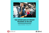 Importance of weight training as we age 